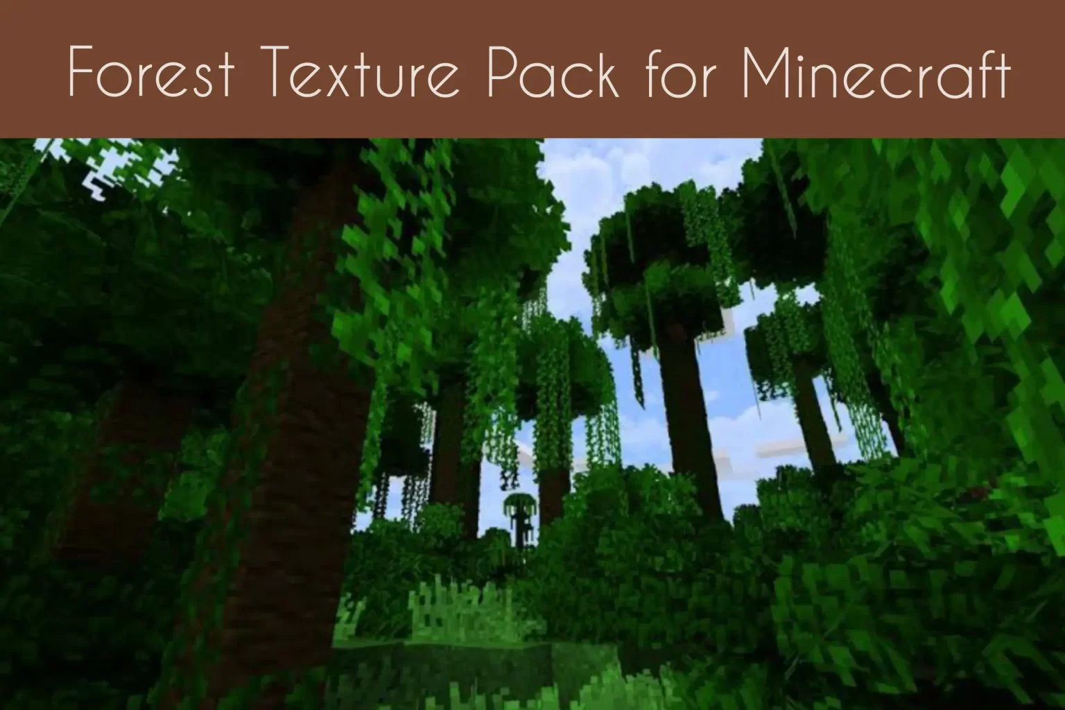 Forest Texture Pack for Minecraft
